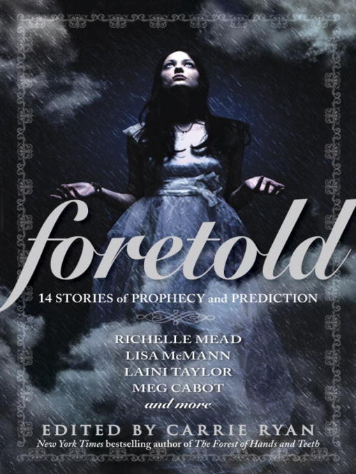 Title details for Foretold by Carrie Ryan - Wait list